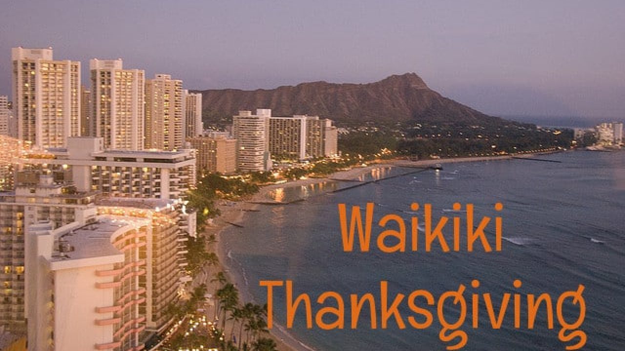 Waikiki Thanksgiving Dining Events 2020 Go Visit Hawaii