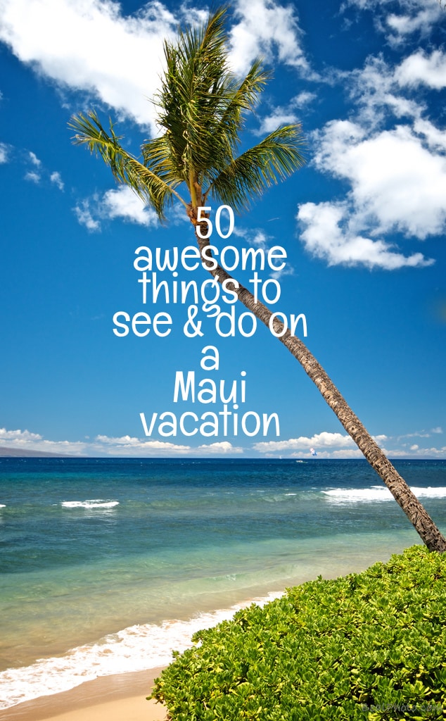 Over 50 great things to see & do on a Maui vacation - Go Visit Hawaii