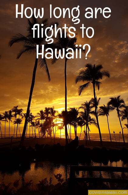 How Long Does It Take To Fly To Hawaii? - Go Visit Hawaii