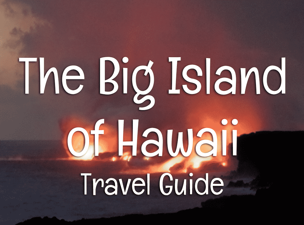 Hawaii's Big Island Travel Guide